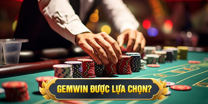 Một số lý do khiến chuyên mục Casino Gemwin được nhiều người ưa chuộng