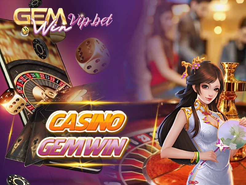 Casino Gemwin – Sân chơi cá cược yêu thích của các game thủ