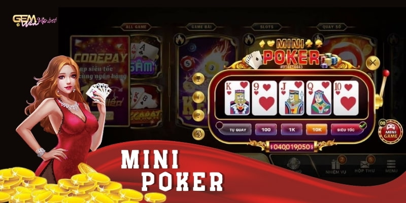 Nổ hũ Mini Poker Gemwin - Cách chơi đơn giản, nhận thưởng dễ dàng